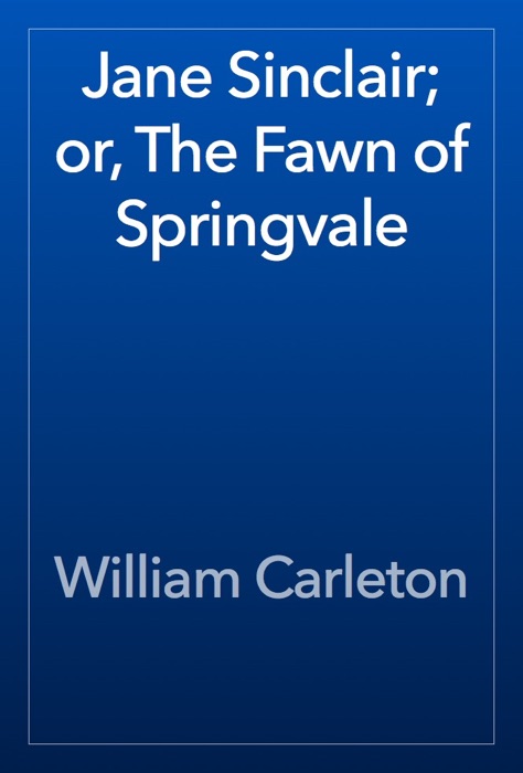 Jane Sinclair; or, The Fawn of Springvale