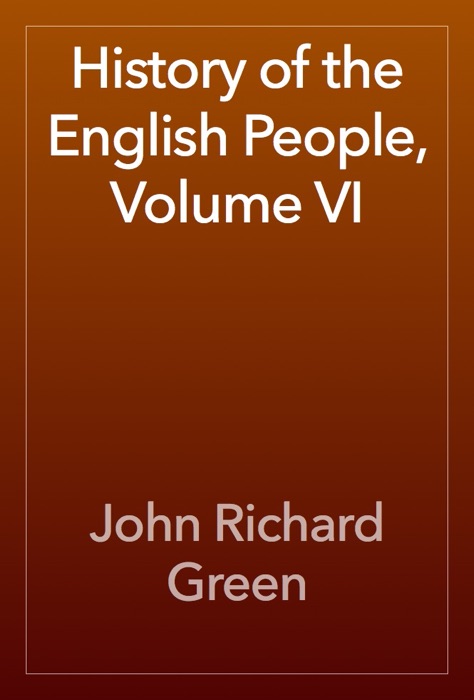 History of the English People, Volume VI