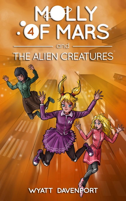 Molly of Mars and the Alien Creatures