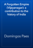 A Forgotten Empire (Vijayanagar): a contribution to the history of India - Domingos Paes