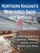 Northern Nagano’s Best Après Snow Hot Springs - Peter Ninnes