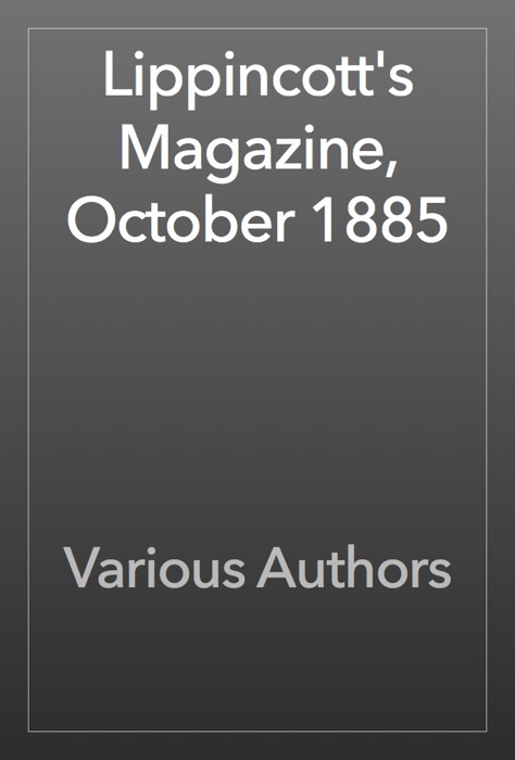 Lippincott's Magazine, October 1885