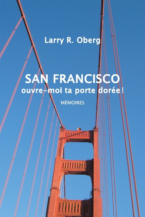 San Francisco, Ouvre-Moi Ta Porte Dorée !