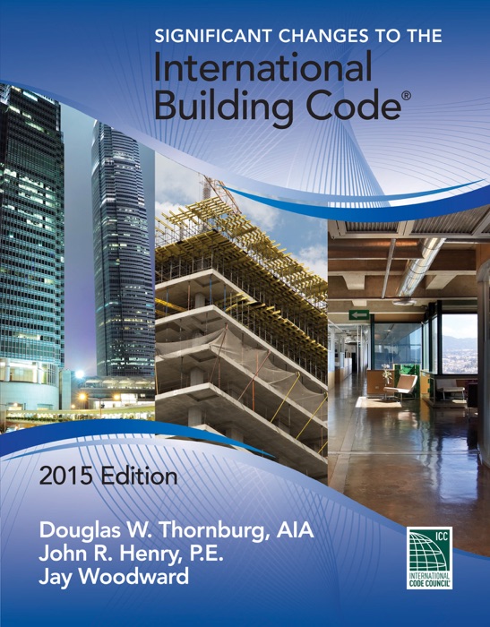 Significant Changes to the International Building Code® 2015 Edition