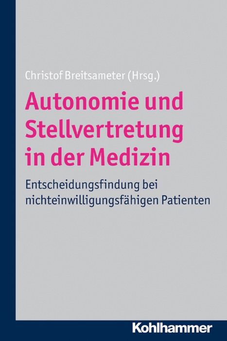 Autonomie und Stellvertretung in der Medizin