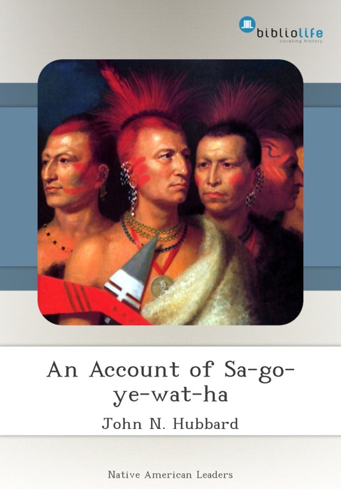 An Account of Sa-go-ye-wat-ha
