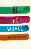 The Whale / A Bright New Boise - Samuel D. Hunter