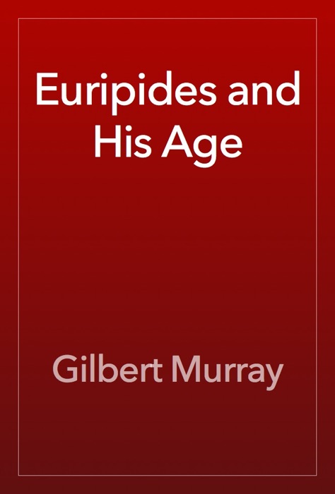 Euripides and His Age