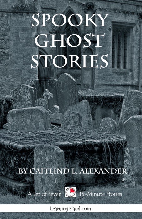 Spooky Ghost Stories: A Collection of 15-Minute Ghost Stories