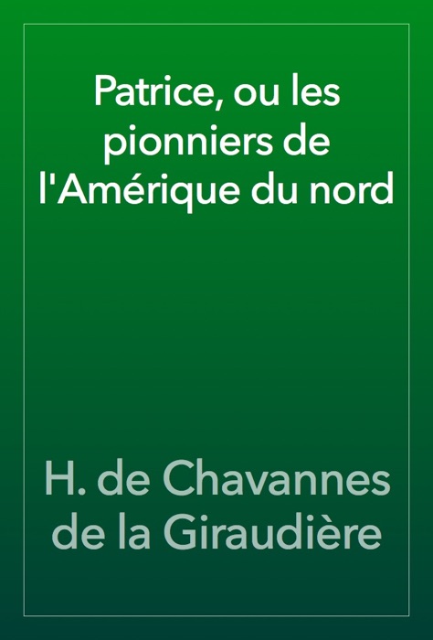 Patrice, ou les pionniers de l'Amérique du nord