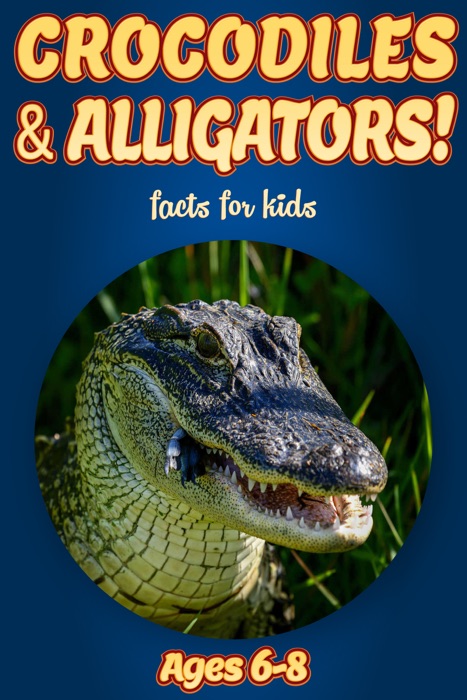 Facts About Crocodiles & Alligators For Kids 6-8