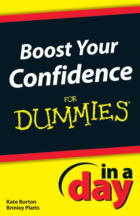 Boost Your Confidence In A Day For Dummies®