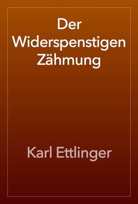 Der Widerspenstigen Zähmung