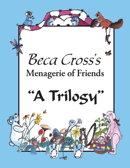 Beca Cross’S Menagerie of Friends