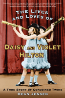 Dean Jensen - The Lives and Loves of Daisy and Violet Hilton artwork