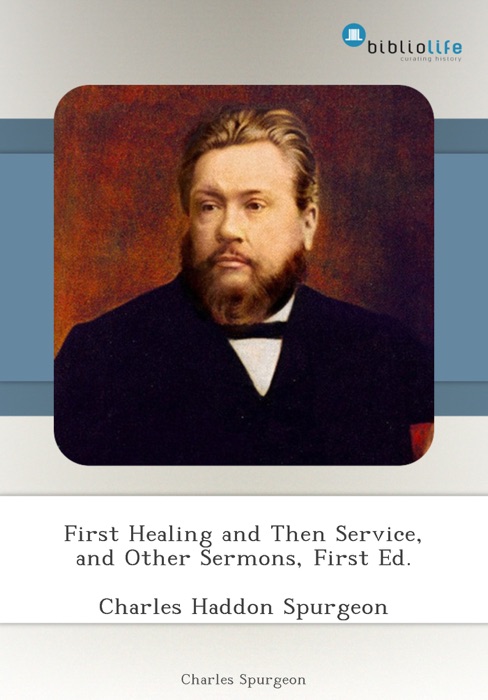 First Healing and Then Service, and Other Sermons, First Ed.