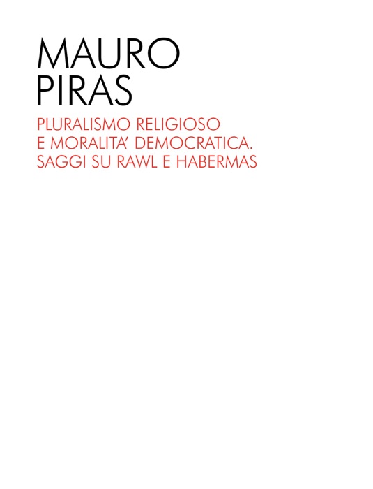 Pluralismo religioso e moralità democratica. Saggi su Rawls e Habermas