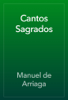 Cantos Sagrados - Manuel de Arriaga