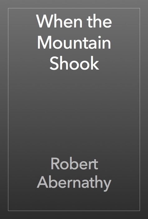 When the Mountain Shook