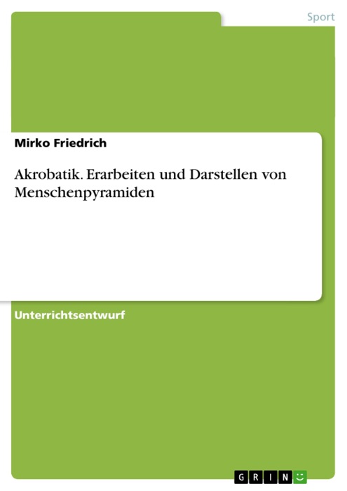 Akrobatik - Erarbeiten und Darstellen von Menschenpyramiden