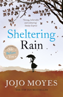 Jojo Moyes - Sheltering Rain artwork