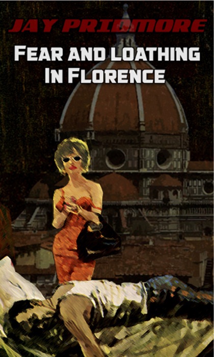 Fear and Loathing in Florence
