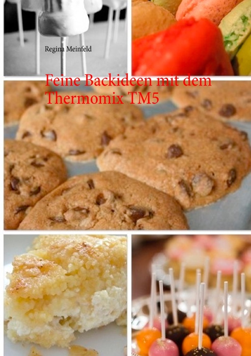 Feine Backideen mit dem Thermomix TM5