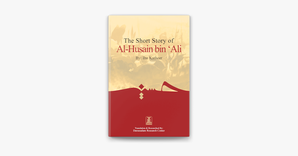 The Short Story Of Al Hussain Bin Ali On Apple Books