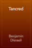 Tancred - Benjamin Disraeli