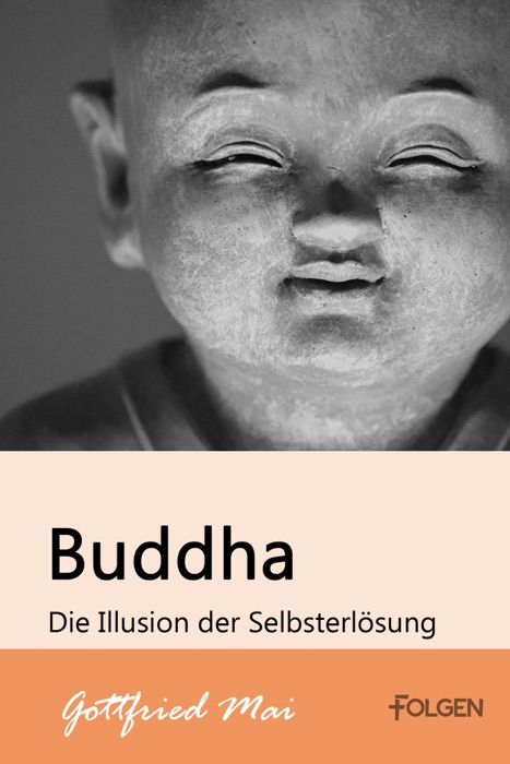 Buddha - Die Illusion der Selbsterlösung