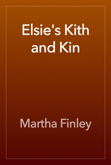 Elsie's Kith and Kin