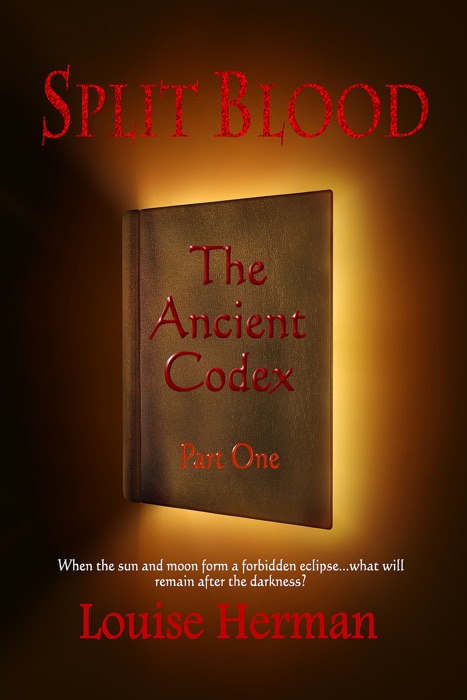 Split Blood: The Ancient Codex - Part One (Book #1 in the Split Blood Series)