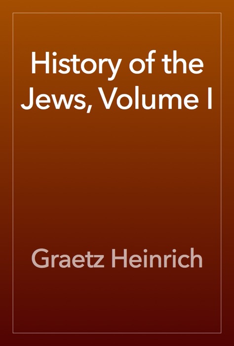 History of the Jews, Volume I