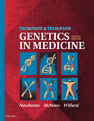 Thompson & Thompson Genetics in Medicine E-Book - Robert MD Nussbaum MD, FACP, FACMG, Roderick R. McInnes CM, MD, PhD, FRS(C), FCAHS, FCCMG & Huntington F Willard