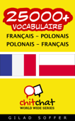 25000+ Vocabulaire; Français - Polonais Polonais - Français - Gilad Soffer