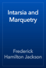 Intarsia and Marquetry - Frederick Hamilton Jackson