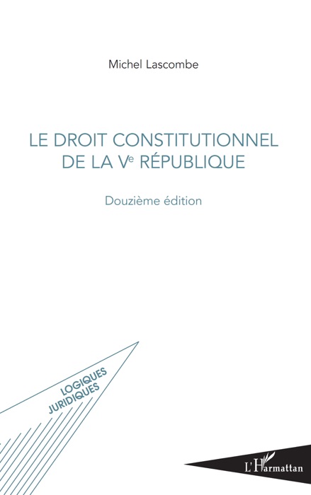 Le Droit constitutionnel de la ve république