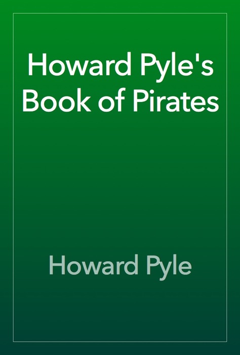 Howard Pyle's Book of Pirates