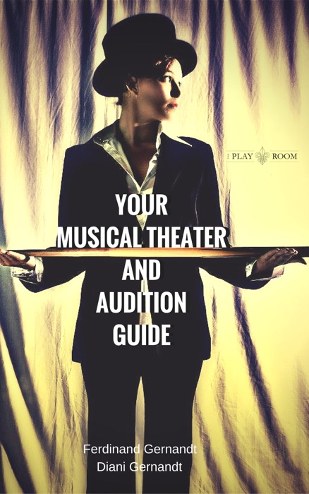 Your Musical Theater and Audition Guide