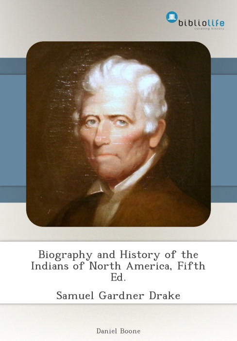 Biography and History of the Indians of North America, Fifth Ed.