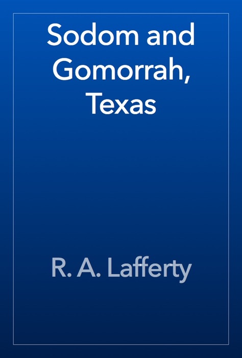 Sodom and Gomorrah, Texas