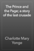 The Prince and the Page; a story of the last crusade - Charlotte Mary Yonge