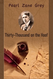 Thirty-Thousand on the Hoof - Zane Grey