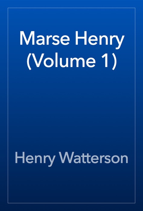 Marse Henry (Volume 1)