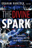 The Divine Spark: A Graham Hancock Reader - Graham Hancock