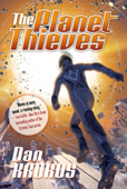 The Planet Thieves - Dan Krokos