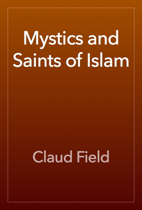 Mystics and Saints of Islam