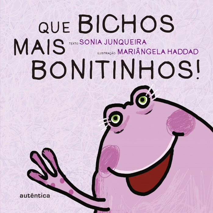 Que bichos mais bonitinhos!