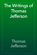 The Writings of Thomas Jefferson The Writings of Thomas Jefferson