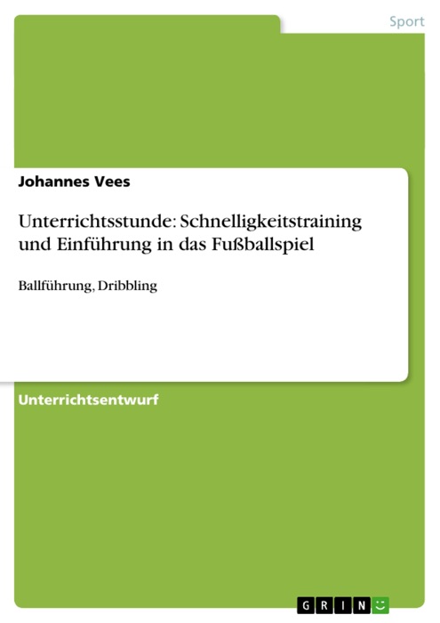 Unterrichtsstunde: Schnelligkeitstraining und Einführung in das Fußballspiel